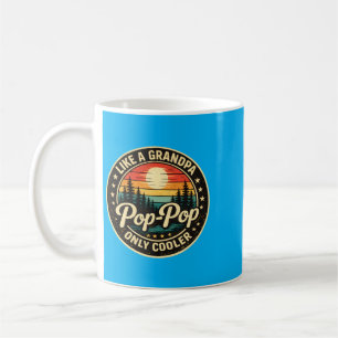 Pop-Pop-Like-A-Grandpa-Only-Cooler-Fathers Day Coffee Mug