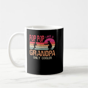 Pop Pop Like A Grandpa Only Cooler Funny Dad Papa  Coffee Mug