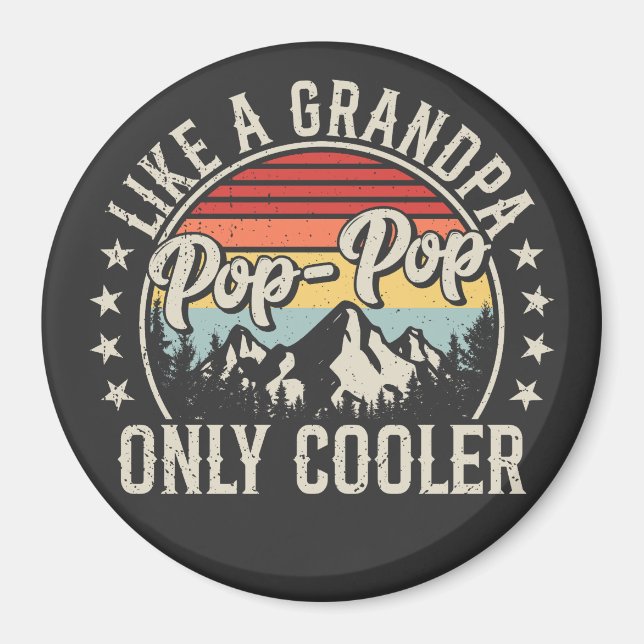 Pop-Pop Like a Grandpa Only Cooler Retro Circle Magnet (Front)