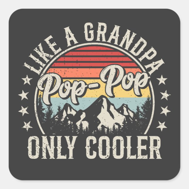Pop-Pop Like a Grandpa Only Cooler Retro Square Sticker (Front)