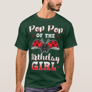 Pop Pop Of The Birthday Girl Ladybug Bday Party Ce T-Shirt