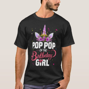 Pop Pop Of The Birthday Girl Princess Unicorn Birt T-Shirt