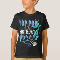 Pop-Pop Of The Birthday Mermaid Family Matching Pa