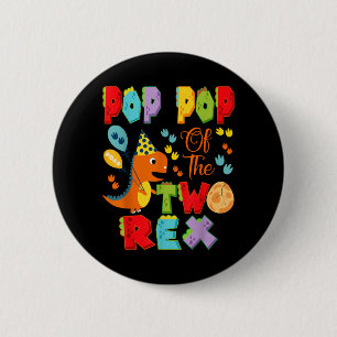 Pop Pop of The Two Rex 2nd Birthday Boy Dinosaur 2 Inch Round Button