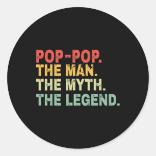 Pop Pop The Man The Myth The Legend Fathers Day Gi Classic Round Sticker
