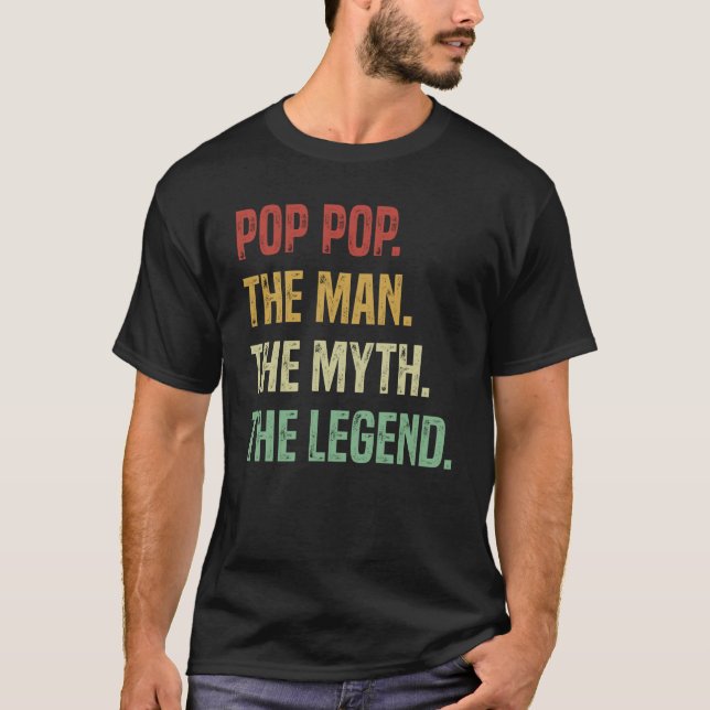 Pop Pop The Man The Myth The Legend T-Shirt (Front)