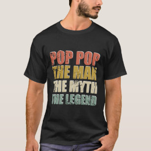 Pop-Pop The The Myth The Legend Father'S Day T-Shirt