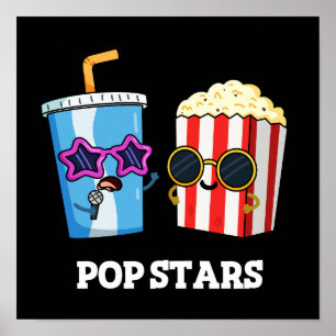 Pop Stars Funny Soda Pop Popcorn Pun Dark BG Poster