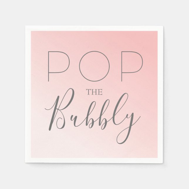 "Pop the Bubbly" Pink Ombre Napkin (Front)