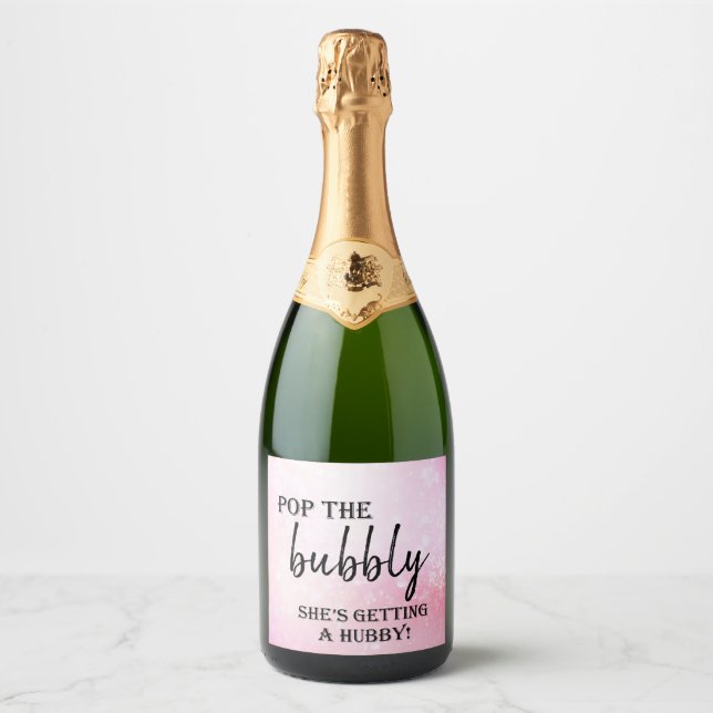 Pop the Bubbly She’s Getting a Hubby!  Sparkling W Sparkling Wine Label (Front)