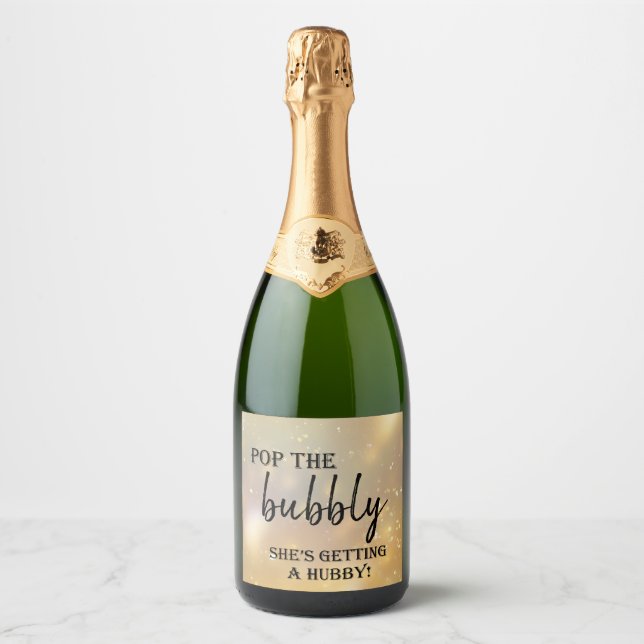 Pop the Bubbly She’s Getting a Hubby!  Sparkling W Wine Label (Front)