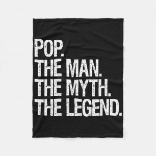 Pop The Man The Myth The Legend Funny Fathers Gift Fleece Blanket