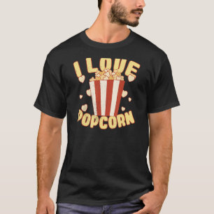 Popcorn Lovers Popcorn Lover's Day I Love Popcorn T-Shirt
