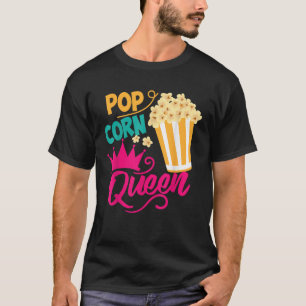 Popcorn Queen Cool Tasty Movie Snack Food Funny Gi T-Shirt
