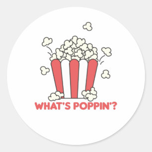 Popcorn Whats Poppin Funny Saying Classic Round Sticker