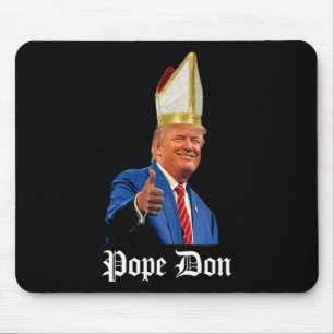 Pope Don - Donald Trump New Catholic Pope  Mouse Pad
