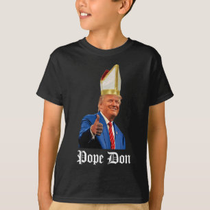 Pope Don - Donald Trump New Catholic Pope T-Shirt