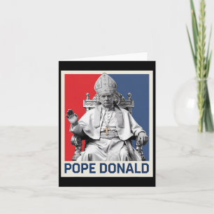 Pope Donald Pope Trump Pope Donald Trump Political Card