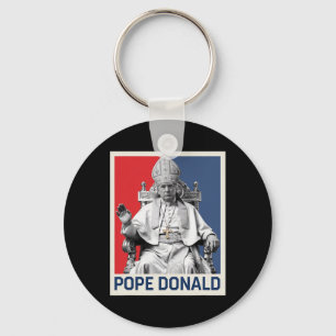 Pope Donald Pope Trump Pope Donald Trump Political Keychain