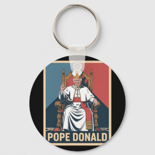 Pope Donald Pope Trump Pope Donald Trump Political Keychain