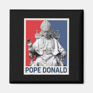 Pope Donald Pope Trump Pope Donald Trump Political Magnet