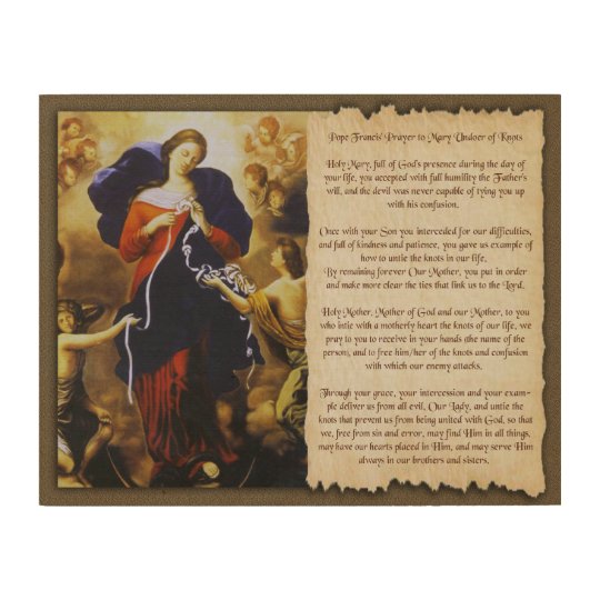 POPE FRANCIS PRAYER TO MARY UNDOER OF KNOTS. WOOD PRINT