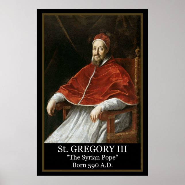 Pope Gregory III "The Syrian Pope"  Poster (Front)