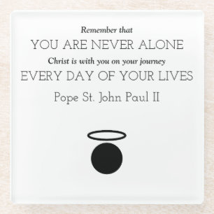 Pope St. John Paul II Quote Glass Coaster