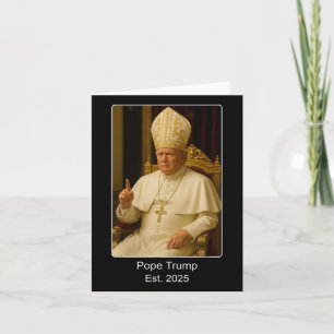 Pope Trump Est. 2025 Trump Wants To Be The Next Po Card