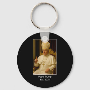 Pope Trump Est. 2025 Trump Wants To Be The Next Po Keychain
