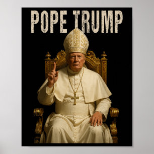 Pope Trump ,funny Catholic Trump Tee Poster