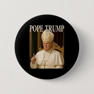 Pope Trump Funny President Trump Declares Himself 2 Inch Round Button