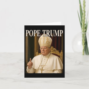 Pope Trump Funny President Trump Declares Himself  Card