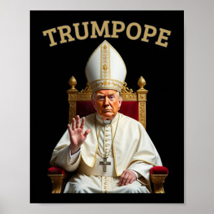 Pope Trump Funny President Trump Declares Himself  Poster
