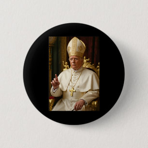 Pope Trump Funny President Trump Wants To Be Futur 2 Inch Round Button