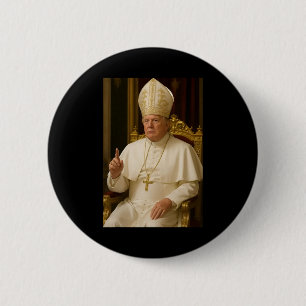 Pope Trump Funny President Trump Wants To Be The N 2 Inch Round Button