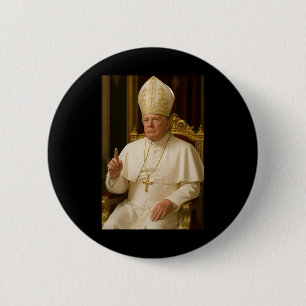 Pope Trump Funny President Trump Wants To Be The N 2 Inch Round Button