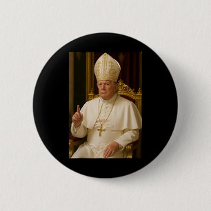 Pope Trump Funny President Trump Wants To Be The N 2 Inch Round Button