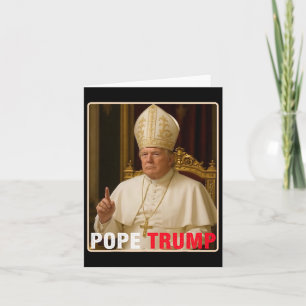 Pope Trump Funny President Trump Wants To Be The N Card