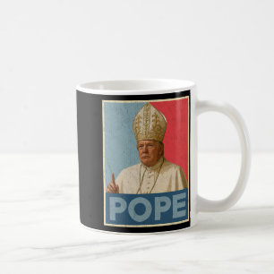 Pope Trump Funny President Trump Wants To Be The N Coffee Mug