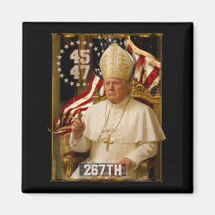 Pope Trump Funny President Trump Wants To Be The N Magnet