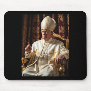Pope Trump Funny President Trump Wants To Be The N Mouse Pad