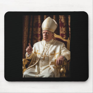 Pope Trump Funny President Trump Wants To Be The N Mouse Pad