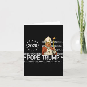Pope Trump Funny Trump Wants To Be The Next Pope Card