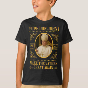 Pope Trump Pope Don John I Funny Political Satire T-Shirt