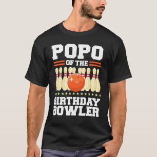 Popo Of The Birthday Bowler Bday Bowling Party Cel T-Shirt