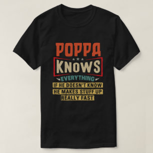 Poppa Knows Everything Funny Grandpa Gift T-Shirt