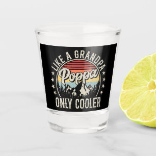 Poppa Like a Grandpa Only Cooler Retro Shot Glass