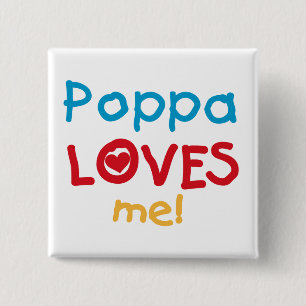 Poppa Loves Me T-shirts and Gifts 2 Inch Square Button