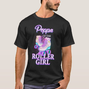 Poppa Of Roller Girl Roller Skating Birthday Match T-Shirt